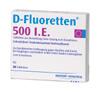 D-Fluoretten 500 I.E., Tabletten