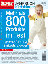 ÖKO-TEST Jahrbuch Kleinkinder für 2013 ÖKO-TEST Jahrbuch Kleinkinder für 2013